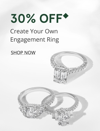 30% Off Create Your Own Engagement Ring