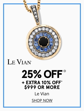 25% off Le Vian + extra 10% off $999+