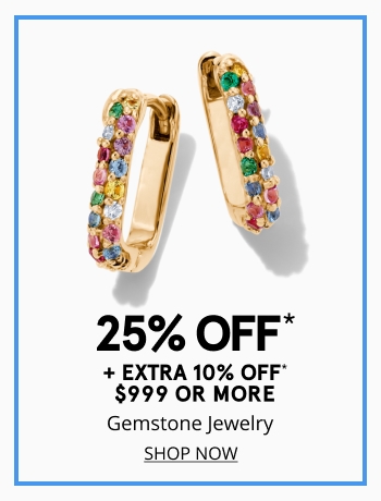 25% off gemstone jewelry + extra 10% off $999+
