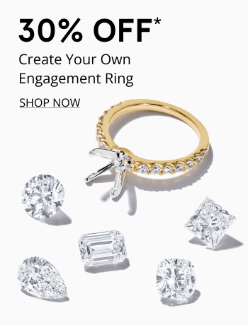 30% off create your own engagement ring