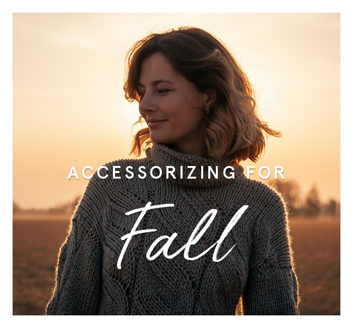 Learn more about accessorizing for fall