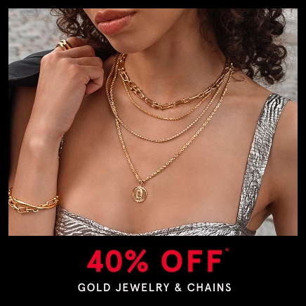 40% Off* Gold Jewelry & Chains